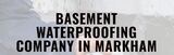 Basement Waterproofing Markham - Leaky Basement Repair, Thornhill