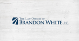 Law Offices of Brandon White, P.C., Chandler