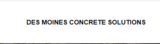 Des Moines Concrete Solutions, Des Moines