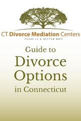 Get your Guide to Divorce Options in Connecticut on our website CT Divorce Mediation Center, LLC 427 Naubuc Avenue, Suite 101 