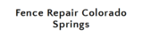  Fence Repair Colorado Springs 6360 Snowbird Dr 