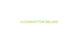 Floor Doctor Ireland, Dublin