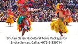Bhutan Cultural Tour Packages, Bhutan Senses Travel and Tours - Best Travel Agents in Bhutan, Thimpu