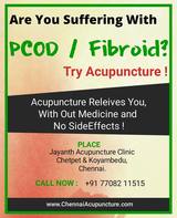 Acupuncture treatment for PCOD / Fibroid in Chennai Chennai Jayanth Acupuncture Clinic # 33/18, 1st Floor, School Street, Next to Mahindra First Choice 