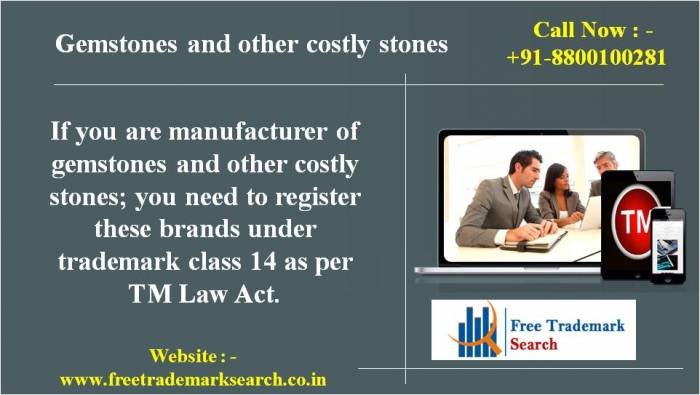 Gemstones And Other Costly Stones<br />
If you are manufacturer of gemstones and other costly stones; you need to register these brands under trademark class 14 as per TM Law Act. Trademark Search of Free Trademark Search S-191 C, 3rd floor,Manak Complex,School Block, Shakarpur - Photo 41 of 230 Gemstones And Other Costly Stones<br />
If you are manufacturer of gemstones and other costly stones; you need to register these brands under trademark class 14 as per TM Law Act. Trademark Search of Free Trademark Search S-191 C, 3rd floor,Manak Complex,School Block, Shakarpur - Photo 41 of 230
