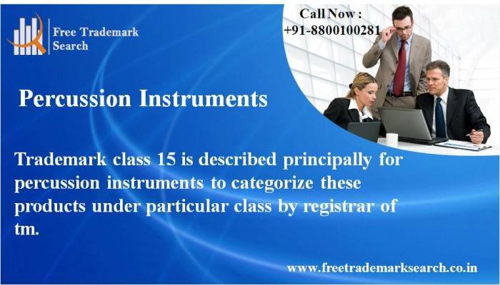 Trademark class 15 is described principally for percussion instruments to categorize these products under particular class by registrar of tm. Trademark Search of Free Trademark Search S-191 C, 3rd floor,Manak Complex,School Block, Shakarpur - Photo 47 of 230 Trademark class 15 is described principally for percussion instruments to categorize these products under particular class by registrar of tm. Trademark Search of Free Trademark Search S-191 C, 3rd floor,Manak Complex,School Block, Shakarpur - Photo 47 of 230