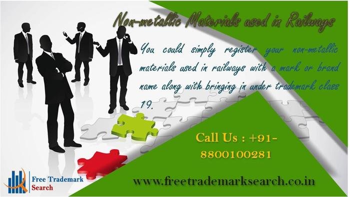 You could simply register your non-metallic materials used in railways with a mark or brand name along with bringing in under trademark class 19. Trademark Search of Free Trademark Search S-191 C, 3rd floor,Manak Complex,School Block, Shakarpur - Photo 81 of 230
