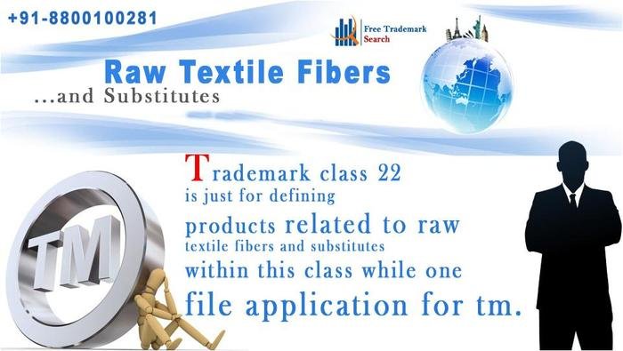 Trademark class 22 is just for defining products related to raw textile fibers and substitutes within this class while one files application for tm. Trademark Search of Free Trademark Search S-191 C, 3rd floor,Manak Complex,School Block, Shakarpur - Photo 99 of 230