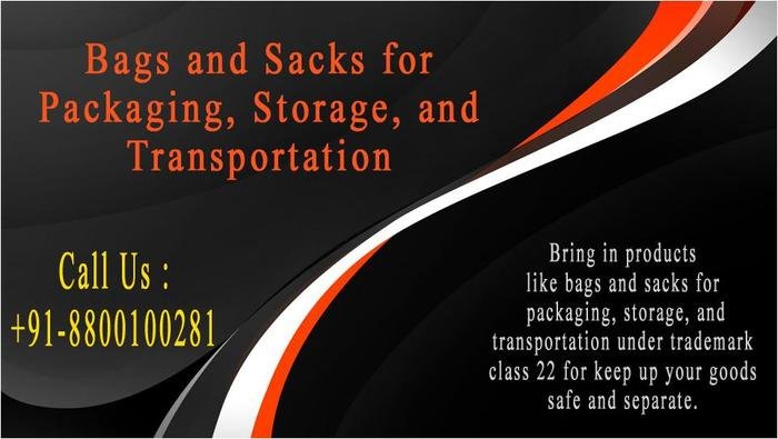 Bring in products like bags and sacks for packaging, storage, and transportation under trademark class 22 for keep up your goods safe and separate. Trademark Search of Free Trademark Search S-191 C, 3rd floor,Manak Complex,School Block, Shakarpur - Photo 103 of 230