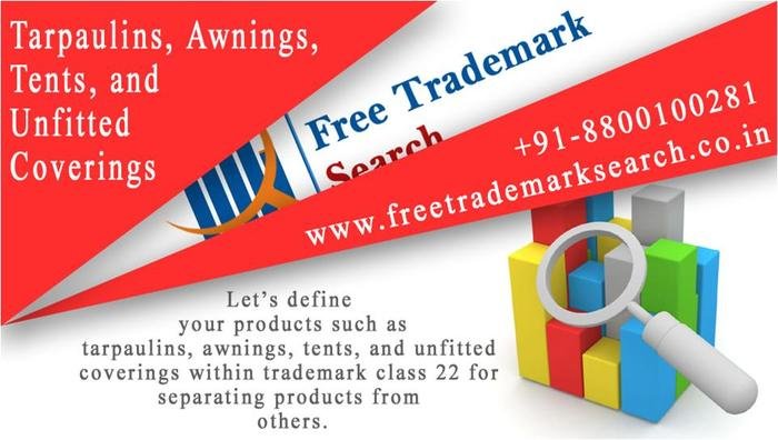 Letâ€™s define your products such as tarpaulins, awnings, tents, and unfitted coverings within trademark class 22 for separating products from others.<br />
 Trademark Search of Free Trademark Search S-191 C, 3rd floor,Manak Complex,School Block, Shakarpur - Photo 107 of 230