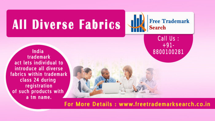 Fabrics are those product categories, which are defined under trademark class 24 that is designed especially according to TM Act 1999. Trademark Search of Free Trademark Search S-191 C, 3rd floor,Manak Complex,School Block, Shakarpur - Photo 116 of 230