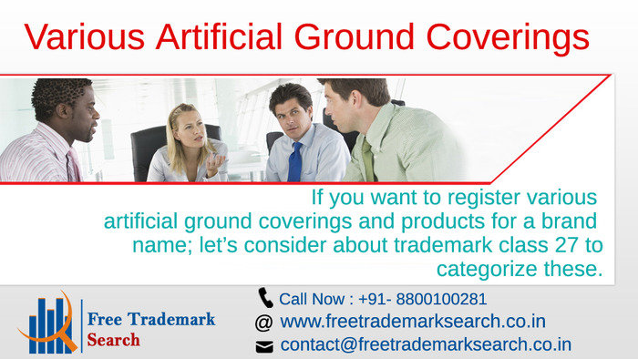 If you want to register various artificial ground coverings and products for a brand name; let’s consider about trademark class 27 to categorize these. Trademark Search of Free Trademark Search S-191 C, 3rd floor,Manak Complex,School Block, Shakarpur - Photo 141 of 230 If you want to register various artificial ground coverings and products for a brand name; let’s consider about trademark class 27 to categorize these. Trademark Search of Free Trademark Search S-191 C, 3rd floor,Manak Complex,School Block, Shakarpur - Photo 141 of 230