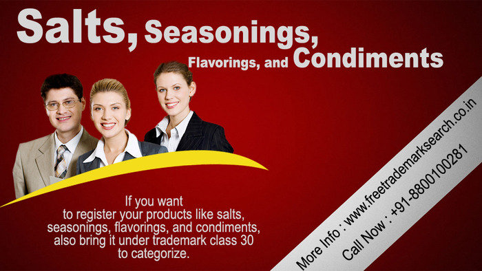 Salts, Seasonings, Flavorings, and Condiments Trademark Search of Free Trademark Search S-191 C, 3rd floor,Manak Complex,School Block, Shakarpur - Photo 168 of 230