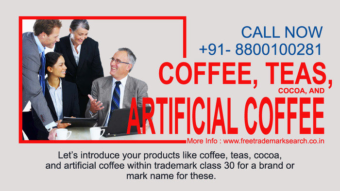 Let’s introduce your products like coffee, teas, cocoa, and artificial coffee within trademark class 30 for a brand or mark name for these. Trademark Search of Free Trademark Search S-191 C, 3rd floor,Manak Complex,School Block, Shakarpur - Photo 17 of 230 Let’s introduce your products like coffee, teas, cocoa, and artificial coffee within trademark class 30 for a brand or mark name for these. Trademark Search of Free Trademark Search S-191 C, 3rd floor,Manak Complex,School Block, Shakarpur - Photo 17 of 230