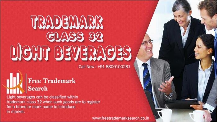 Light beverages can be classified within trademark class 32 when such goods are to register for a brand or mark name to introduce in market. Trademark Search of Free Trademark Search S-191 C, 3rd floor,Manak Complex,School Block, Shakarpur - Photo 177 of 230 Light beverages can be classified within trademark class 32 when such goods are to register for a brand or mark name to introduce in market. Trademark Search of Free Trademark Search S-191 C, 3rd floor,Manak Complex,School Block, Shakarpur - Photo 177 of 230