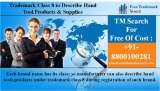 Each brand name has its class; so manufacturer can also describe hand tools products under trademark class 8 during registration of such brand. Free Trademark Search S-191 C, 3rd floor,Manak Complex,School Block, Shakarpur 