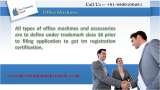 All types of office machines and accessories are to define under trademark class 16 prior to filing application to get tm registration certification. Free Trademark Search S-191 C, 3rd floor,Manak Complex,School Block, Shakarpur 