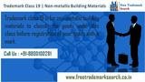 Trademark class 19 is for non-metallic building materials to classify the goods under this class before registration of your goods with a mark.<br />
 Free Trademark Search S-191 C, 3rd floor,Manak Complex,School Block, Shakarpur 