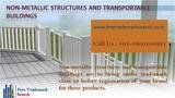 Non-metallic structures and transportable buildings are to bring under trademark class 19 before registration of your brand for these products. Free Trademark Search S-191 C, 3rd floor,Manak Complex,School Block, Shakarpur 