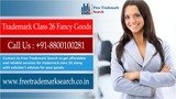 Contact Us Free Trademark Search to get affordable and reliable services for trademark class 26 along with solicitorâ€™s advices for your goods. Free Trademark Search S-191 C, 3rd floor,Manak Complex,School Block, Shakarpur 
