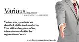 Various dairy products are classified within trademark class 29 at office of registrar of tm, when someone decides for registration of mark. Free Trademark Search S-191 C, 3rd floor,Manak Complex,School Block, Shakarpur 