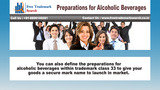 You can also define the preparations for alcoholic beverages within trademark class 33 to give your goods a secure mark name to launch in market. Free Trademark Search S-191 C, 3rd floor,Manak Complex,School Block, Shakarpur 