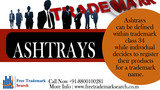Ashtrays can be defined within trademark class 34 while individual decides to register their products for a trademark name. Free Trademark Search S-191 C, 3rd floor,Manak Complex,School Block, Shakarpur 