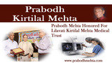 Prabodh Mehta Honored for Lilavati kirtilal Mehta Medical Trust Prabodh Mehta Lilavati Hospital A - 791, Bandra Reclamation, Bandra (W) 