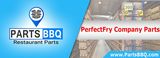 PerfectFry-Company-Parts-PartsBBQ PartsBBQ  - Trusted Restaurant Equipment parts store in US. PartsBBQLLC,345 FireWood Drive Apt.3C. 
